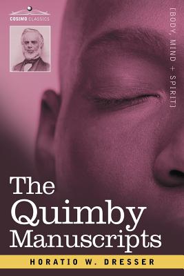 The Quimby Manuscripts - Horatio W. Dresser