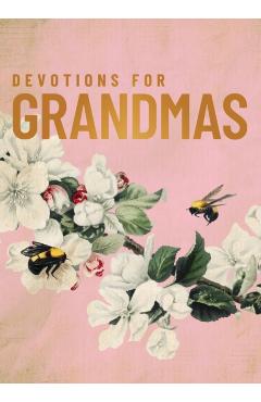 Devotions for Grandmas: A 40-Day Bible Devotional to Encourage and Inspire Grandmothers - The Perfect Christian Gifts for Women -