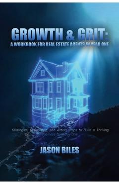 Poza produsului Growth & Grit: Your First-Year Field Guide: Real Estate Agent Workbook: Your First-Year Field Guide - Jason Bile
