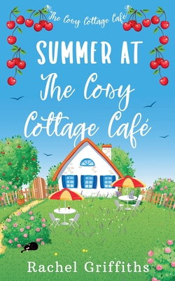Summer at The Cosy Cottage Café - Rachel Griffiths