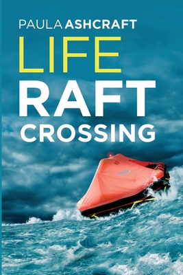 Life Raft Crossing - Paula Ashcraft