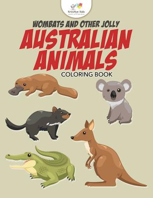 Wombats and Other Jolly Australian Animals Coloring Book -