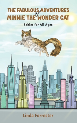 The Fabulous Adventures of Minnie the Wonder Cat - Linda Forrester
