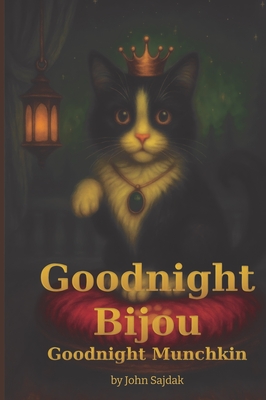 Goodnight Bijou / Goodnight Munchkin - John Sajdak