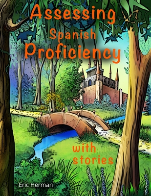 Assessing Spanish Proficiency with Stories - Eric Herman