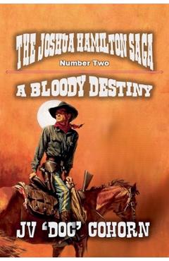 Poza produsului A Bloody Destiny - Jv 'doc' Cohorn