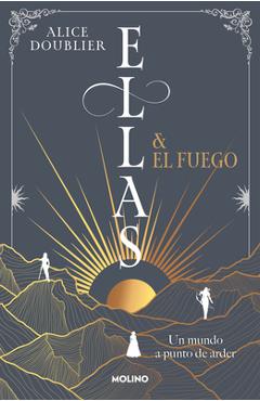 Poza produsului Ellas Y El Fuego. Un Mundo a Punto de Arder / Them and the Fire - Alice Doublier