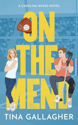 On the Mend: Carolina Waves Series Book One - Tina Gallagher