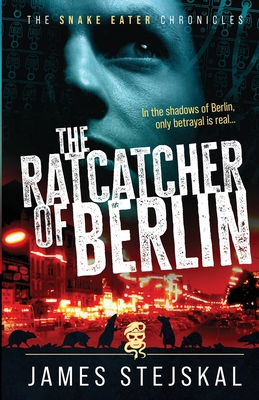 The Ratcatcher of Berlin - James Stejskal