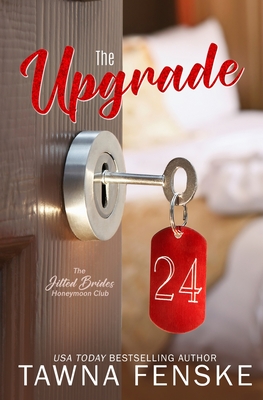 The Upgrade: A best friend's older brother, fake-dating spicy romance - Tawna Fenske