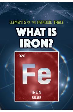 Coperta cărții 'What Is Iron? - Kathleen A. Klatte'
