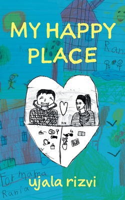 My Happy Place - Ujala Rizvi