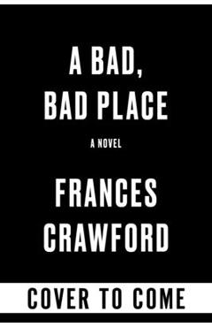 Poza produsului A Bad, Bad Place - Frances Crawford