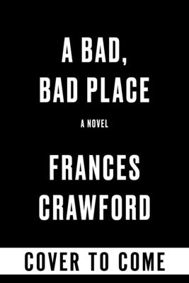 A Bad, Bad Place - Frances Crawford