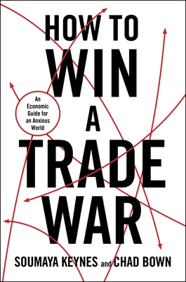 Coperta cărții 'How to Win a Trade War - Soumaya Keynes'