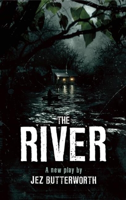 Coperta cărții 'The River - Jez Butterworth'