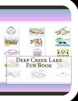 Deep Creek Lake Fun Book: A Fun and Educational Book on Deep Creek Lake - Jobe Leonard