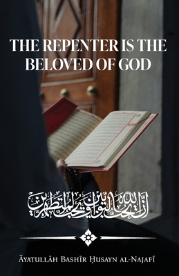 The Repenter is the Beloved of God - Āyatullāh Bash Al-najafī