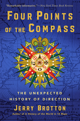 Four Points of the Compass: The Unexpected History of Direction - Jerry Brotton
