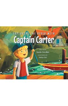 Coperta cărții 'Exploring the River with Captain Carter - Sonila Durollari'