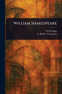 William Shakespeare - Victor Hugo