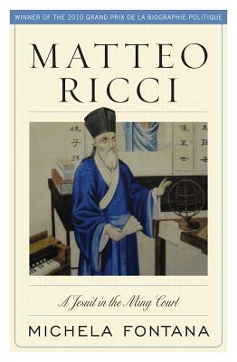 Matteo Ricci: A Jesuit in the Ming Court - Michela Fontana