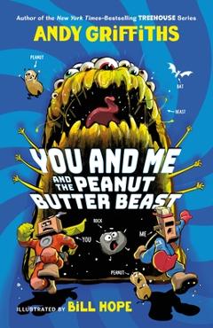 Coperta cărții 'You and Me and the Peanut Butter Beast - Andy Griffiths'