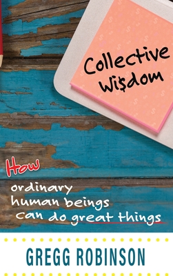 Collective Wisdom - Gregg Robinson