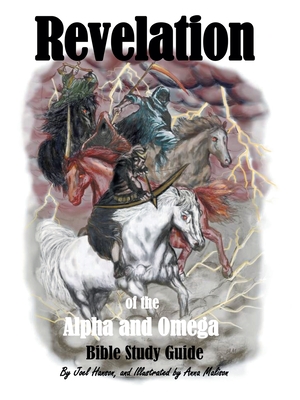 Revelation of the Alpha and Omega: Bible Study Guide - Joel Hanson