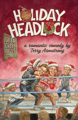 Holiday Headlock: A Romantic Comedy - Terry Armstrong