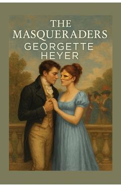 Coperta cărții 'The Masqueraders - Georgette Heyer'