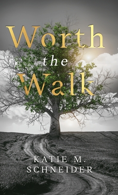 Worth the Walk - Katie Schneider