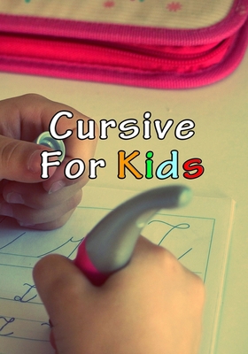 Cursive For Kids: Make your kids write pretty - Kids Cursive