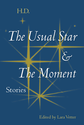 The Usual Star and The Moment: Stories - H. D