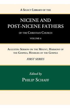 Coperta cărții 'A Select Library of the Nicene and Post-Nicene Fathers of the Christian Church, First Series, Volume 6 - Philip Schaff'