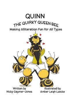 Poza produsului Quinn the Quirky Queen Bee: Read Aloud Books, Books for Early Readers, Making Alliteration Fun! - Nicky Gaymer-jones