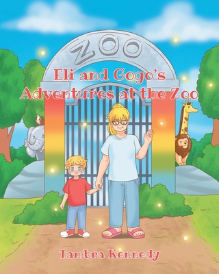 Eli and Gogo's Adventures at the Zoo - Tambra Kennedy
