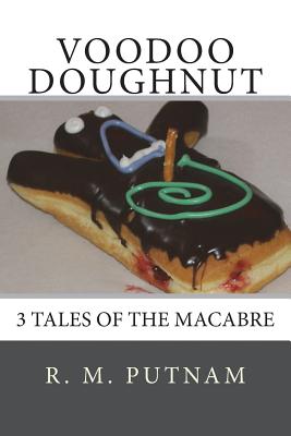 Voodoo Doughnut 3 Tales of the Macabre - R. M. Putnam
