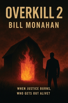 Overkill 2 - Bill Monahan