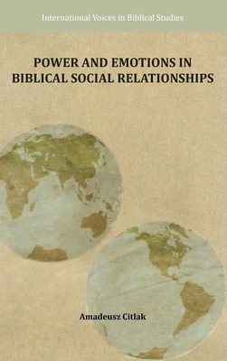 Power and Emotions in Biblical Social Relationships - Amadeusz Citlak