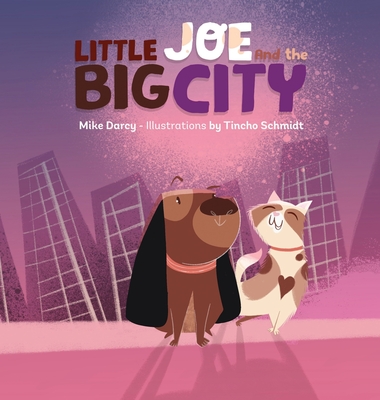 Little Joe and the Big City: A children's book about family, emotions, and helping others - Mike Darcy