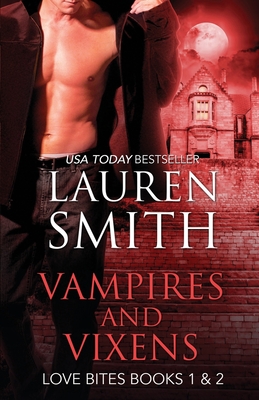 Vampires and Vixens: Love Bites Books 1 & 2 - Lauren Smith