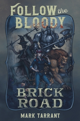 Follow the Bloody Brick Road - Mark Tarrant