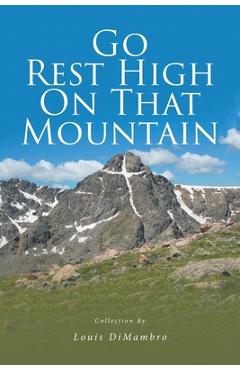 Coperta cărții 'Go Rest High On That Mountain - Louis Dimambro'