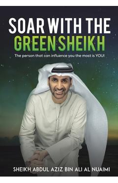 Poza produsului Soar with the Green Sheikh - Abdul Aziz Bin Ali Al Nuaimi Sheikh