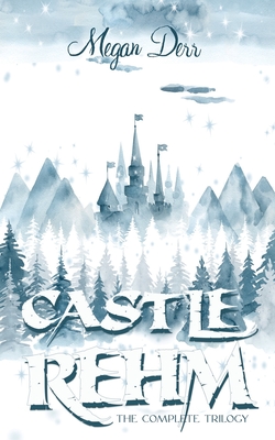Castle Rehm - Megan Derr