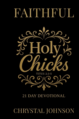 Holy Chicks 21 day devotional - Chrystal Johnson