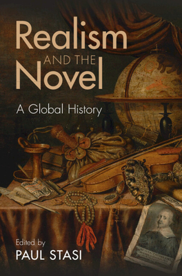 Realism and the Novel: A Global History - Paul Stasi