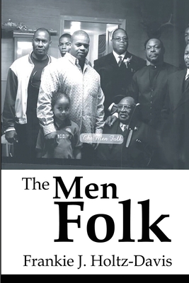 The Men Folk - Frankie J. Holtz-davis
