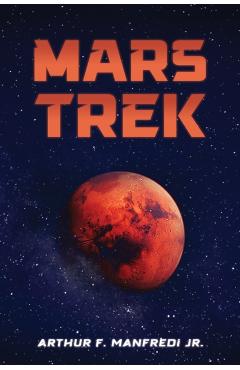 Mars Trek - Arthur F. Manfredi